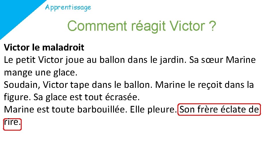 Apprentissage Comment réagit Victor ? Victor le maladroit Le petit Victor joue au ballon