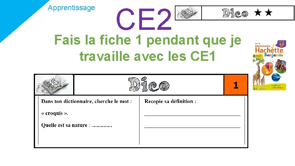 Apprentissage CE 2 Fais la fiche 1 pendant que je travaille avec les CE