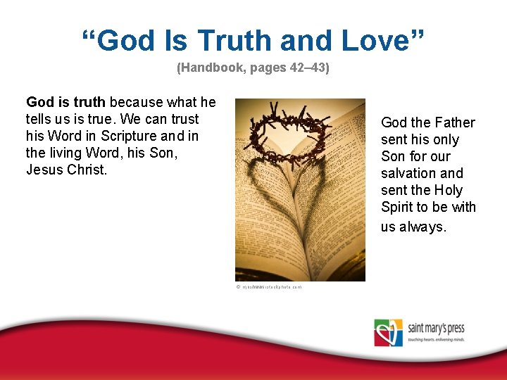 “God Is Truth and Love” (Handbook, pages 42– 43) God is truth because what