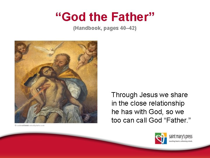 “God the Father” (Handbook, pages 40– 42) Through Jesus we share in the close