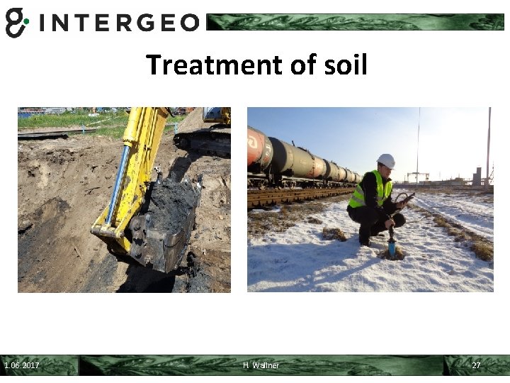 Treatment of soil 1. 06. 2017 H. Wallner 27 