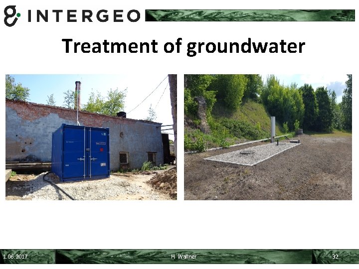 Treatment of groundwater 1. 06. 2017 H. Wallner 32 