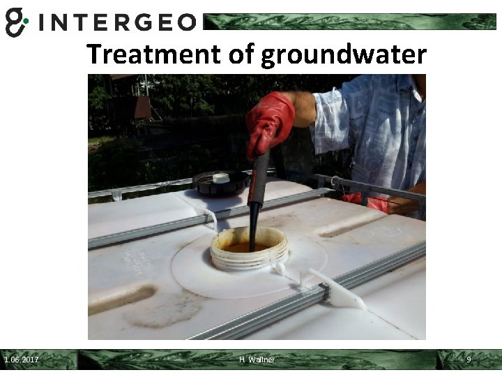 Treatment of groundwater 1. 06. 2017 H. Wallner 9 