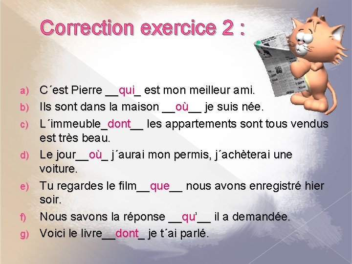 Correction exercice 2 : a) b) c) d) e) f) g) C´est Pierre __qui_