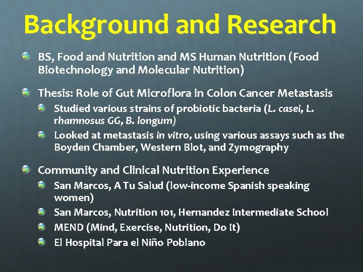 Background and Research BS, Food and Nutrition and MS Human Nutrition (Food Biotechnology and