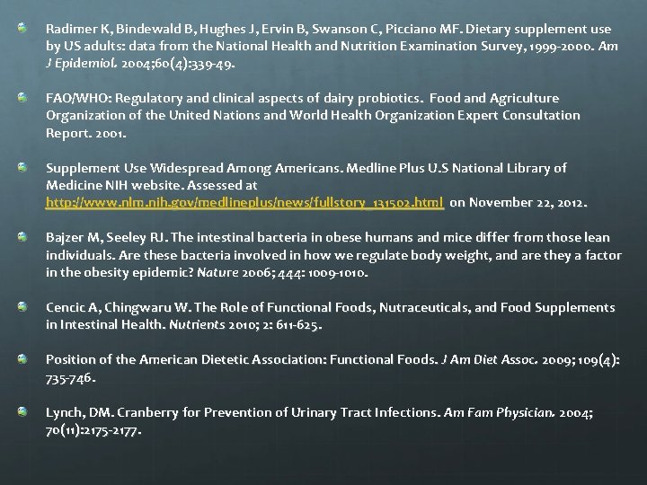 Radimer K, Bindewald B, Hughes J, Ervin B, Swanson C, Picciano MF. Dietary supplement