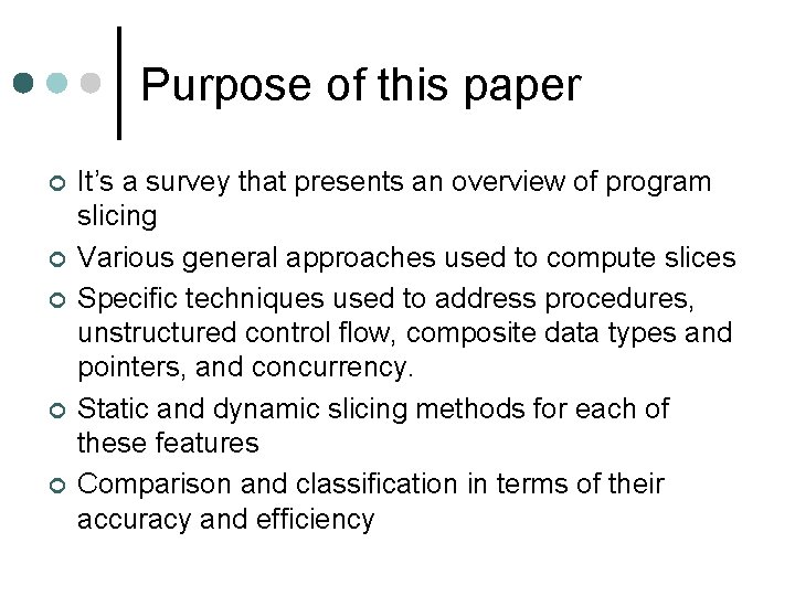 Purpose of this paper ¢ ¢ ¢ It’s a survey that presents an overview