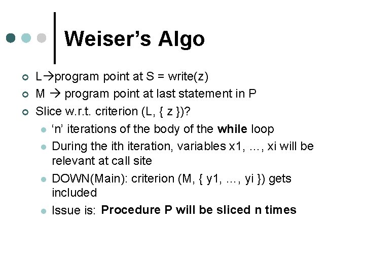 Weiser’s Algo ¢ ¢ ¢ L program point at S = write(z) M program