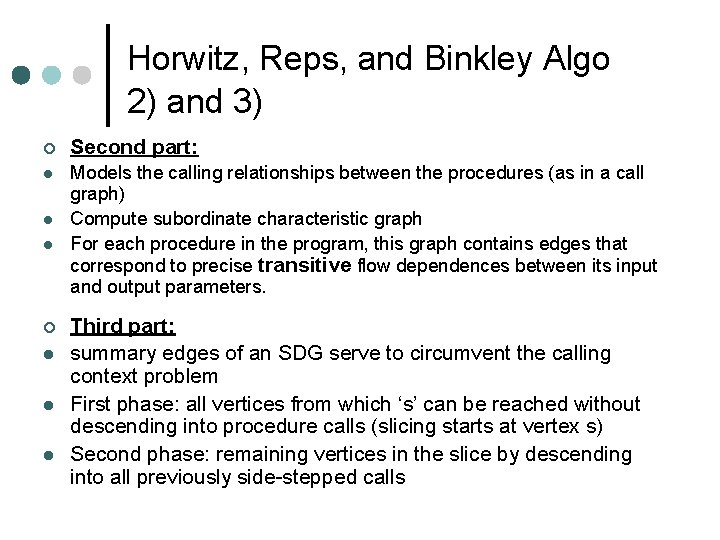 Horwitz, Reps, and Binkley Algo 2) and 3) ¢ Second part: l Models the