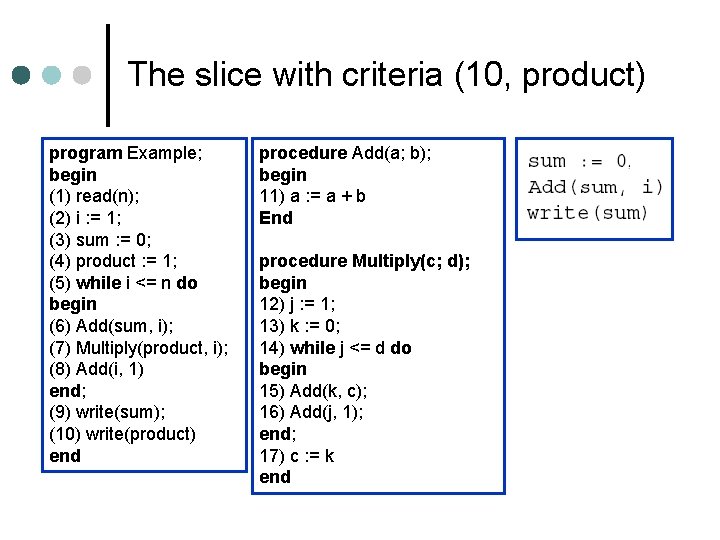 The slice with criteria (10, product) program Example; begin (1) read(n); (2) i :