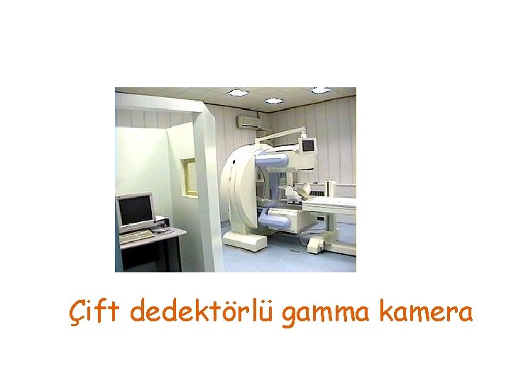 Çift dedektörlü gamma kamera Çift dedektörlü gamma kamera
