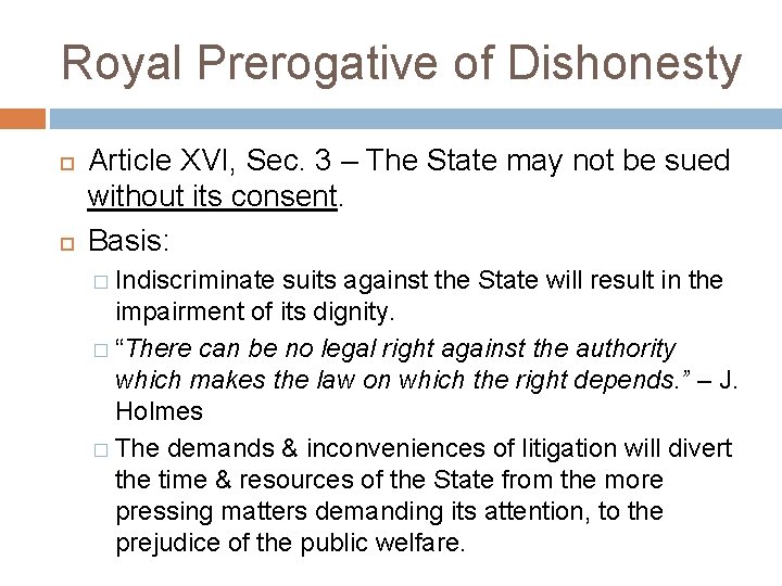 Royal Prerogative of Dishonesty Article XVI, Sec. 3 – The State may not be