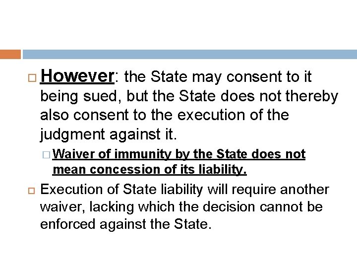  However: the State may consent to it being sued, but the State does