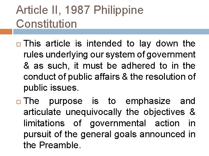 Article II, 1987 Philippine Constitution This article is intended to lay down the rules