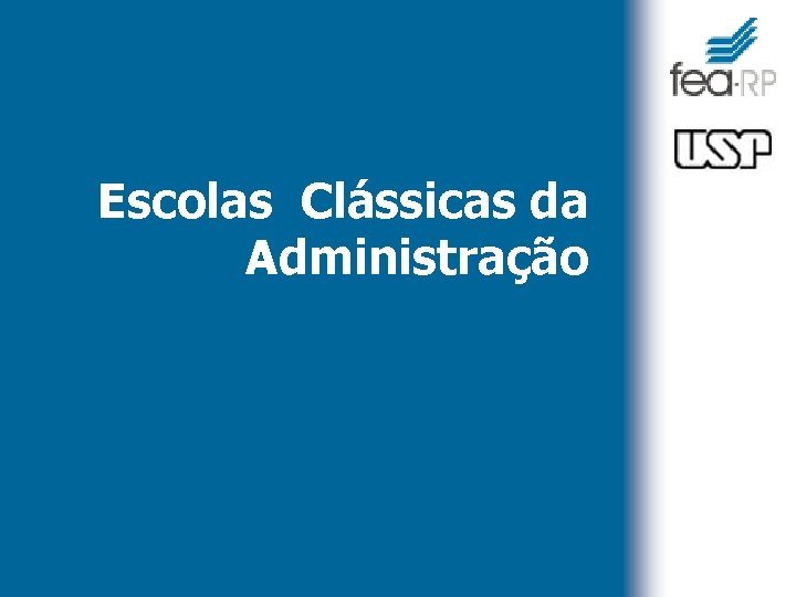 Escolas Clássicas da Administração 