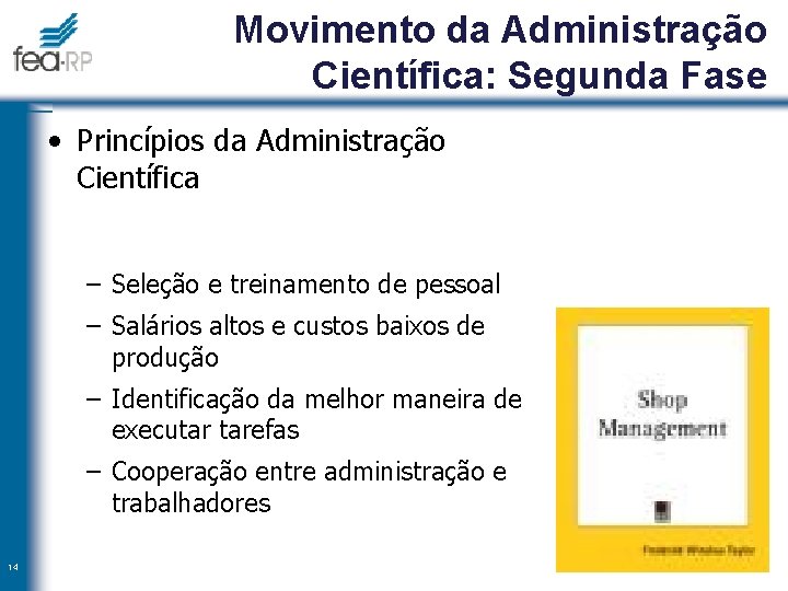 Movimento da Administração Científica: Segunda Fase • Princípios da Administração Científica – Seleção e
