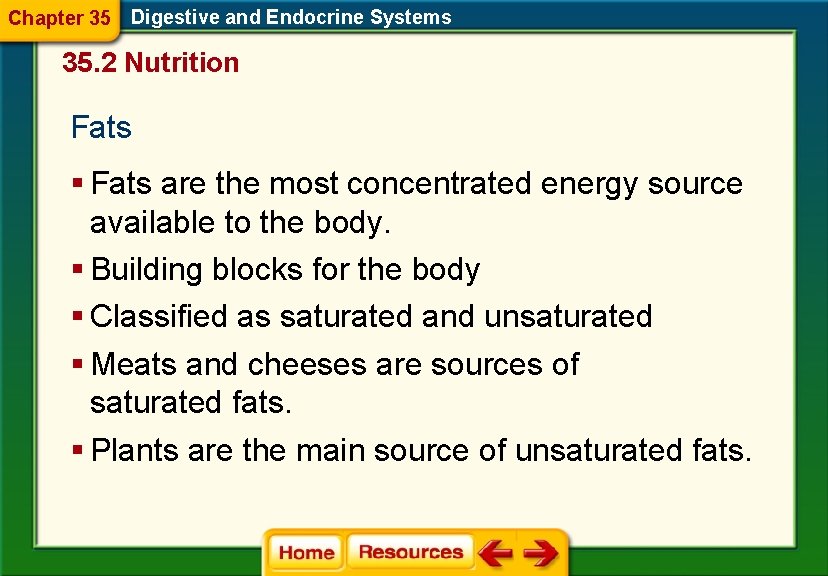 Chapter 35 Digestive and Endocrine Systems 35. 2 Nutrition Fats § Fats are the