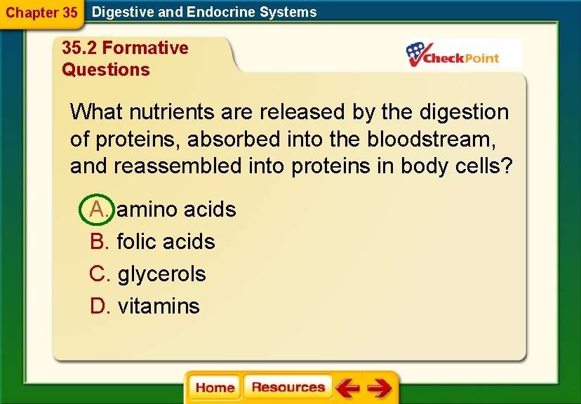 Chapter 35 Digestive and Endocrine Systems 35. 2 Formative Questions What nutrients are released