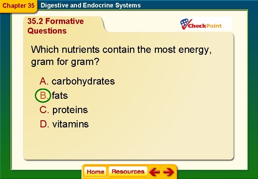 Chapter 35 Digestive and Endocrine Systems 35. 2 Formative Questions Which nutrients contain the