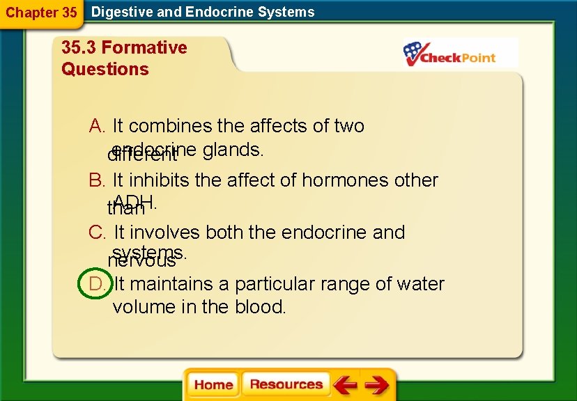 Chapter 35 Digestive and Endocrine Systems 35. 3 Formative Questions A. It combines the