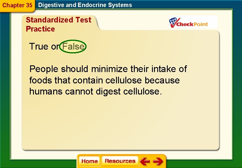 Chapter 35 Digestive and Endocrine Systems Standardized Test Practice True or False People should