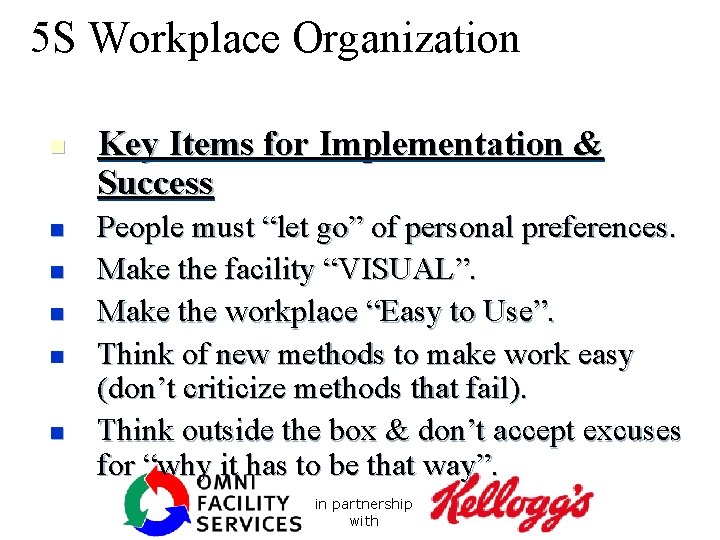 5 S Workplace Organization n n n Key Items for Implementation & Success People