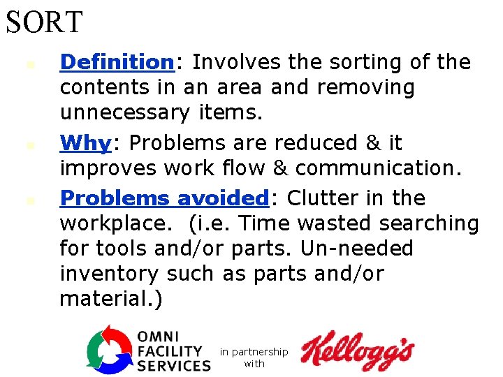SORT n n n Definition: Involves the sorting of the contents in an area