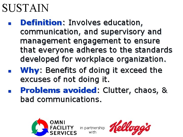 SUSTAIN n n n Definition: Involves education, communication, and supervisory and management engagement to