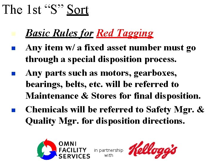 The 1 st “S” Sort n n Basic Rules for Red Tagging Any item