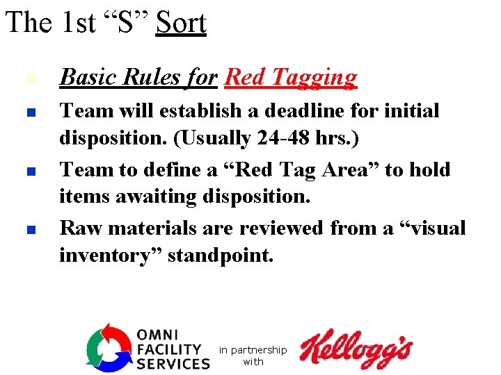 The 1 st “S” Sort n n Basic Rules for Red Tagging Team will