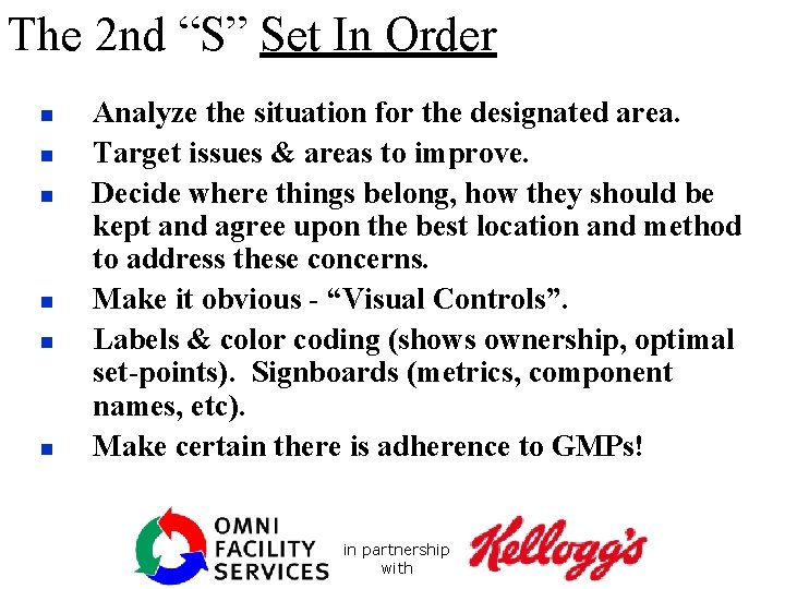 The 2 nd “S” Set In Order n n n Analyze the situation for