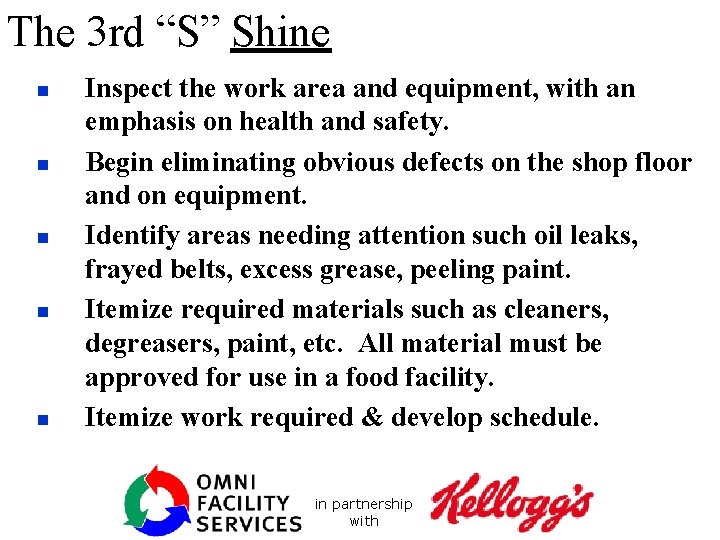 The 3 rd “S” Shine n n n Inspect the work area and equipment,