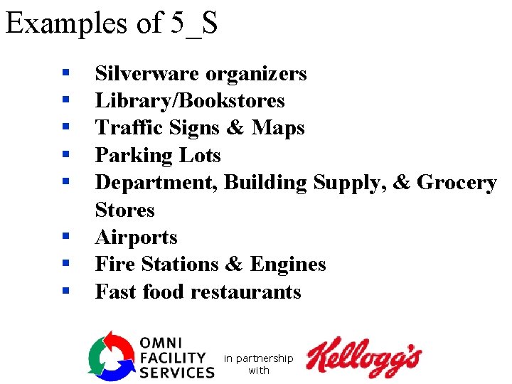 Examples of 5_S § § § § Silverware organizers Library/Bookstores Traffic Signs & Maps