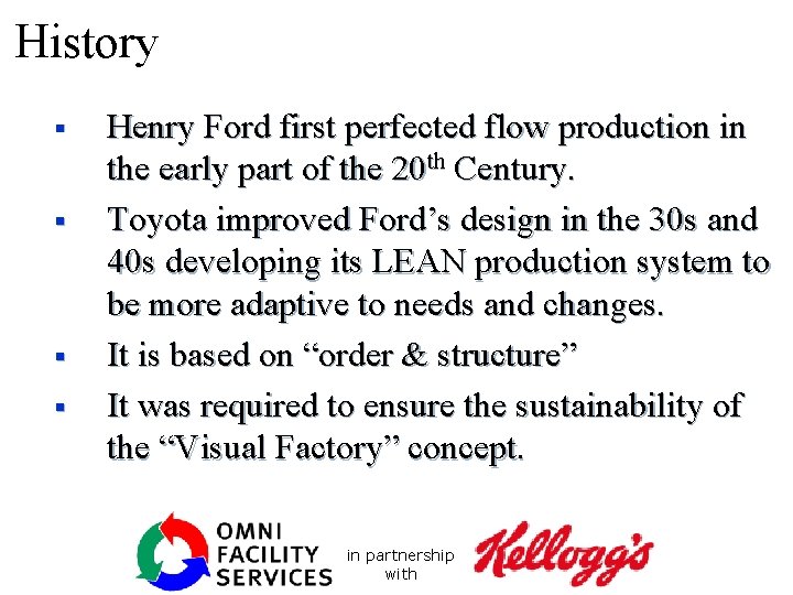 History § § Henry Ford first perfected flow production in the early part of