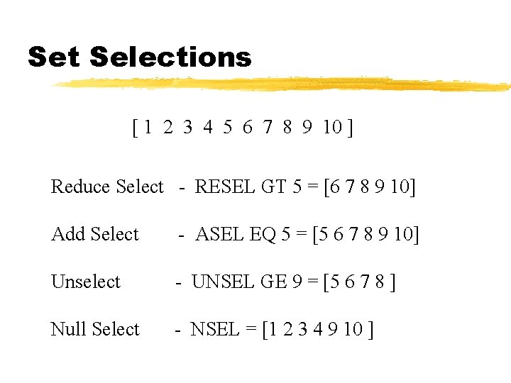 Set Selections [ 1 2 3 4 5 6 7 8 9 10 ]
