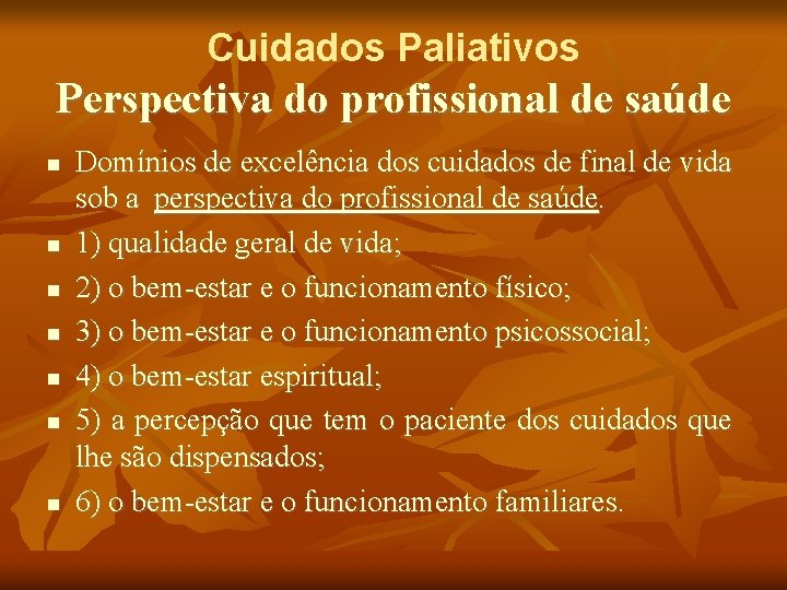 Cuidados Paliativos Perspectiva do profissional de saúde Domínios de excelência dos cuidados de final