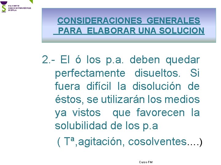 CONSIDERACIONES GENERALES PARA ELABORAR UNA SOLUCION 2. - El ó los p. a. deben