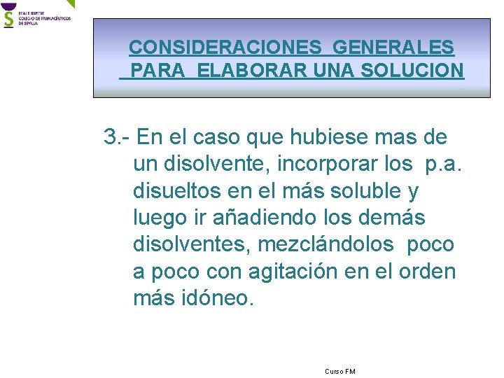 CONSIDERACIONES GENERALES PARA ELABORAR UNA SOLUCION 3. - En el caso que hubiese mas