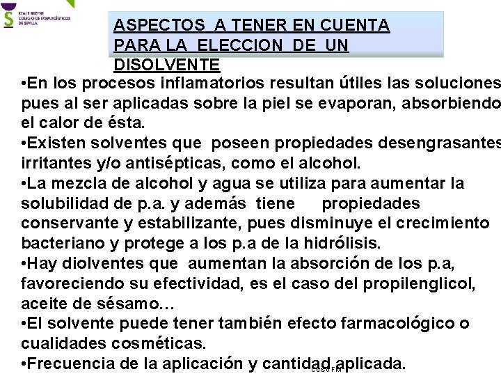 ASPECTOS A TENER EN CUENTA PARA LA ELECCION DE UN DISOLVENTE • En los