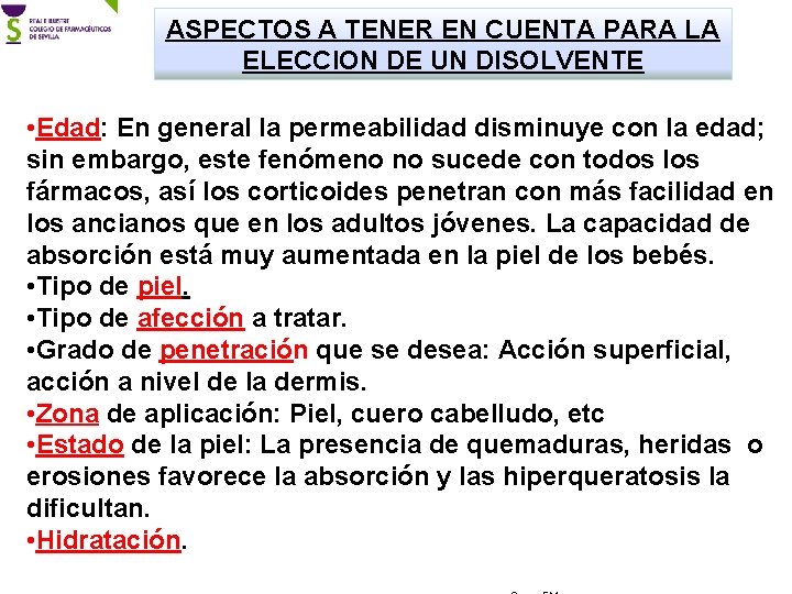 ASPECTOS A TENER EN CUENTA PARA LA ELECCION DE UN DISOLVENTE • Edad: En