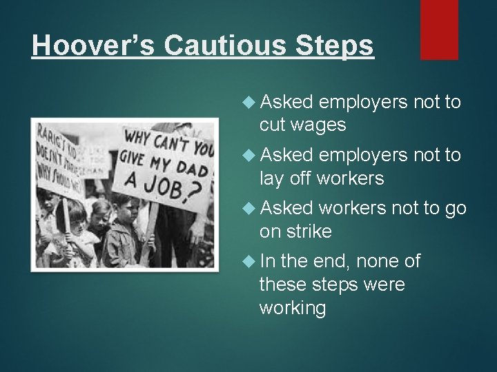 Hoover’s Cautious Steps Asked employers not to cut wages Asked employers not to lay
