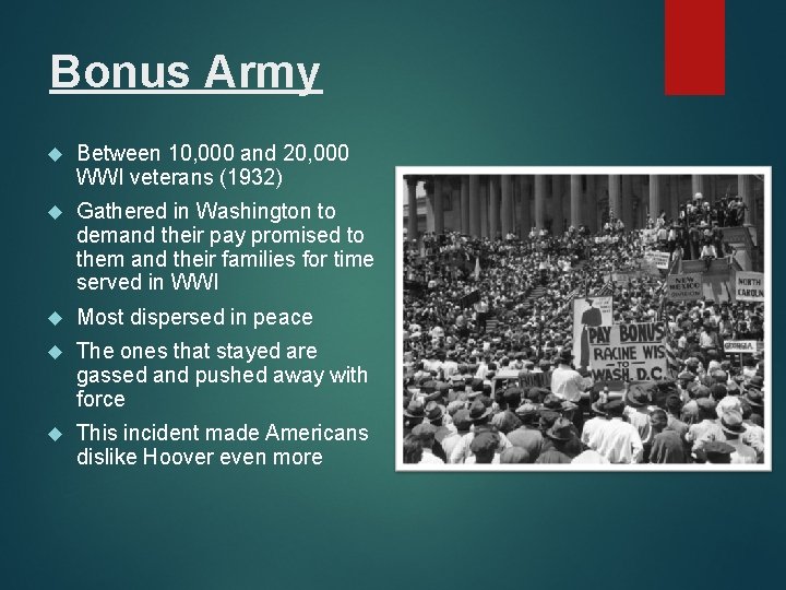 Bonus Army Between 10, 000 and 20, 000 WWI veterans (1932) Gathered in Washington