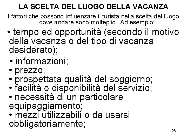 LA SCELTA DEL LUOGO DELLA VACANZA I fattori che possono influenzare il turista nella