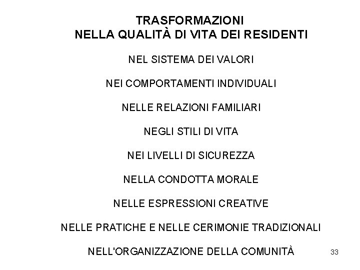 TRASFORMAZIONI NELLA QUALITÀ DI VITA DEI RESIDENTI NEL SISTEMA DEI VALORI NEI COMPORTAMENTI INDIVIDUALI