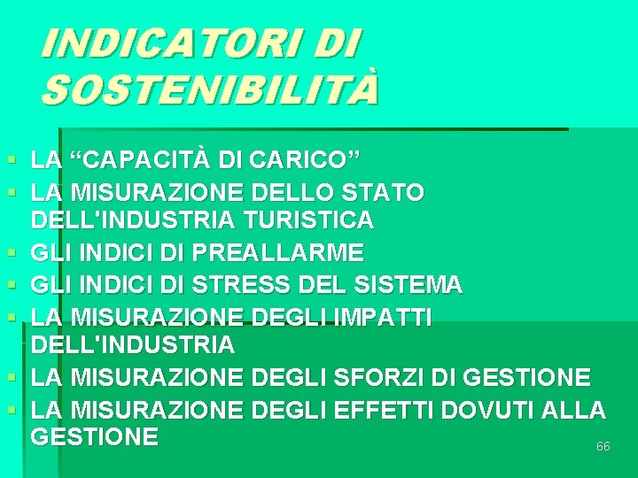 INDICATORI DI SOSTENIBILITÀ § LA “CAPACITÀ DI CARICO” § LA MISURAZIONE DELLO STATO DELL'INDUSTRIA