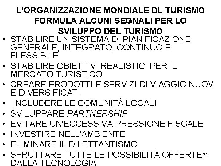  • • • L’ORGANIZZAZIONE MONDIALE DL TURISMO FORMULA ALCUNI SEGNALI PER LO SVILUPPO