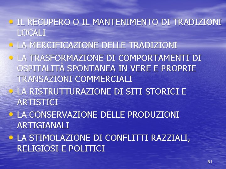  • IL RECUPERO O IL MANTENIMENTO DI TRADIZIONI • • • LOCALI LA