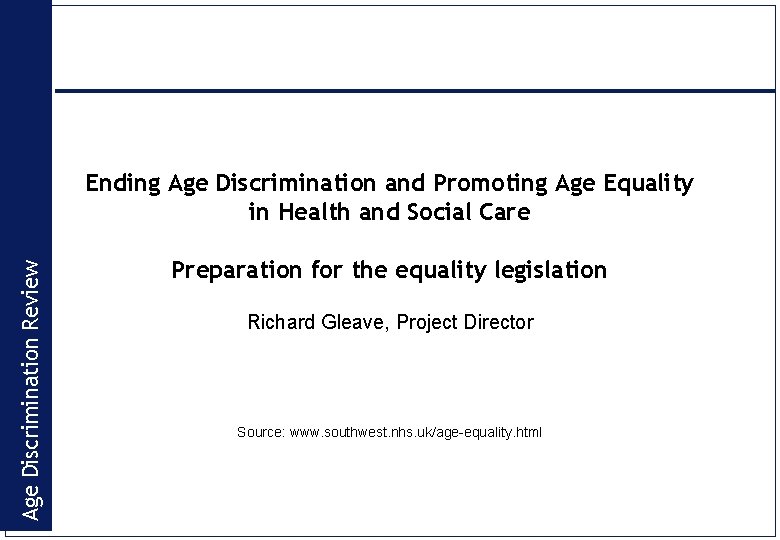 Age Discrimination Review Ending Age Discrimination and Promoting Age Equality in Health and Social