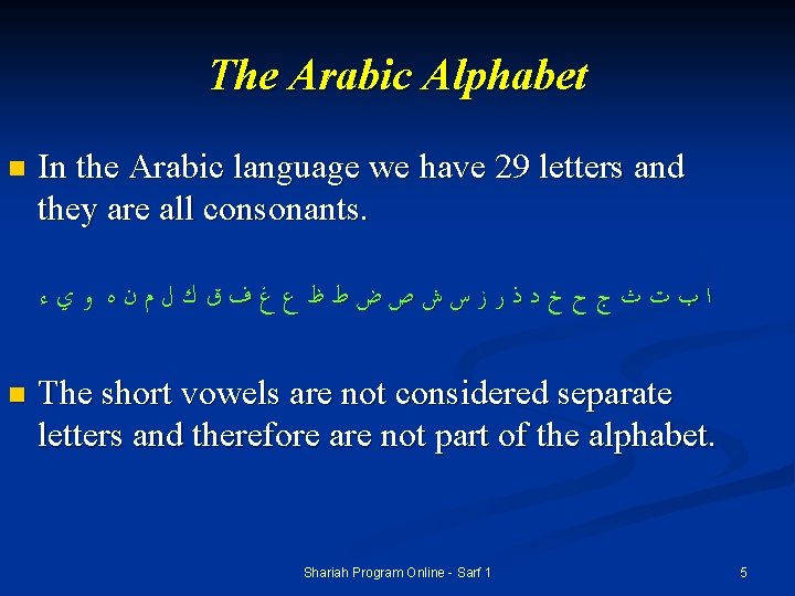 The Arabic Alphabet n In the Arabic language we have 29 letters and they The Arabic Alphabet n In the Arabic language we have 29 letters and they
