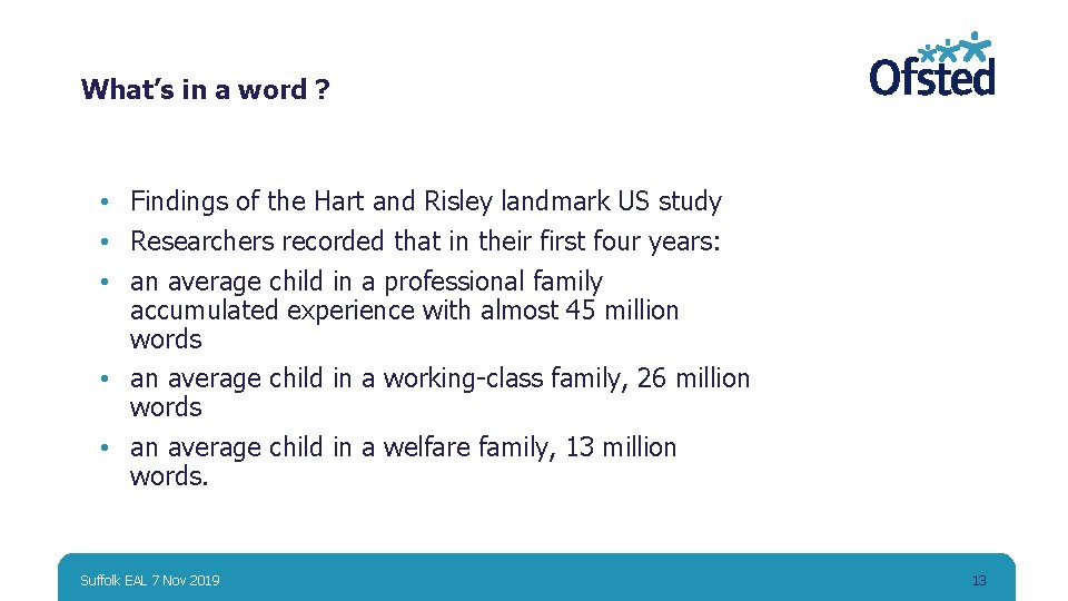 What’s in a word ? • Findings of the Hart and Risley landmark US
